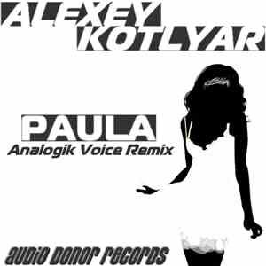Alexey Kotlyar - Paula (Analogik Voice Remix) album flac