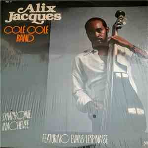 Alix Jacques Colé Colé Band - Symphonie Inachevee album flac