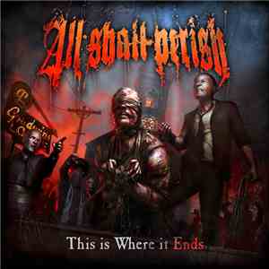 All Shall Perish - This Is Where It Ends album flac