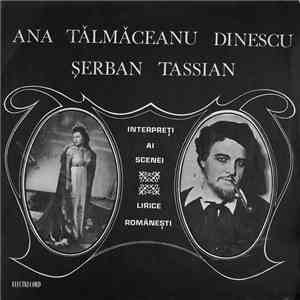 Ana Tălmăceanu Dinescu / Șerban Tassian - Interpreți Ai Scenei Lirice Românești album flac