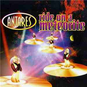 Antares - Ride On A Meteorite album flac
