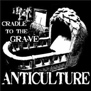Anticulture - Cradle To The Grave album flac