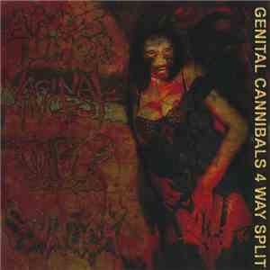 Anus Tumor / Vaginal Incest / Teen Pussy Fucker / Scumfuck - Genital Cannibals 4 Way Split album flac