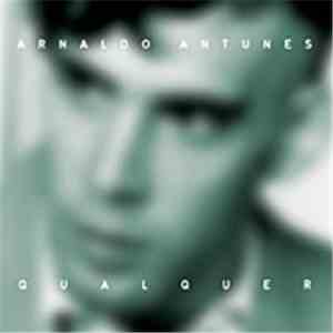 Arnaldo Antunes - Qualquer album flac