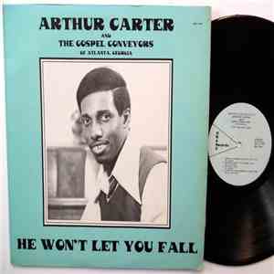 Arthur Carter And, The Gospel Conveyors - He Won't Let You Fall album flac