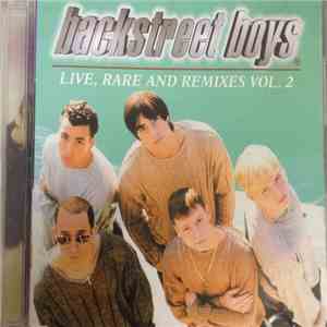 Backstreet Boys - Live, Rare And Remixes Volume 2 album flac