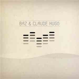 Baz  & Claude Hugo - Baz & Claude Hugo album flac