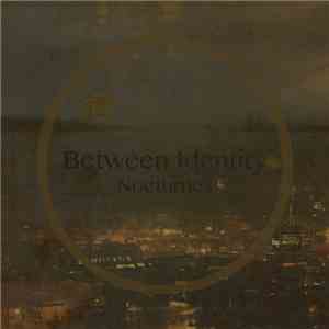 Between Identity - Nocturnes album flac
