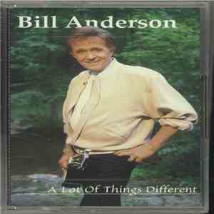Bill Anderson  - A Lot Of Things Different album flac