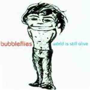 Bubbleflies - The World Is Still Alive album flac