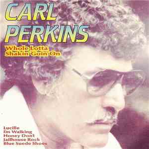 Carl Perkins - Whole Lotta Shakin' Goin' On album flac