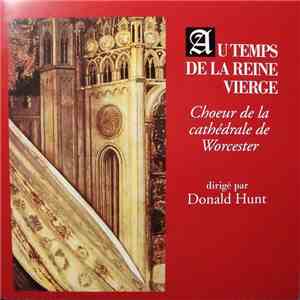 Choeur De La Cathédrale De Worcester - Au Temps De La Reine Vierge album flac