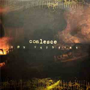 Coalesce / Boy Sets Fire - Coalesce / Boy Sets Fire album flac
