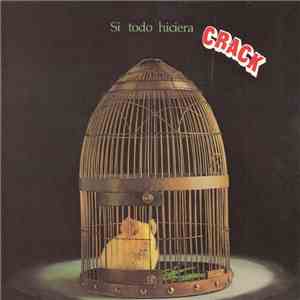 Crack - Si Todo Hiciera Crack album flac