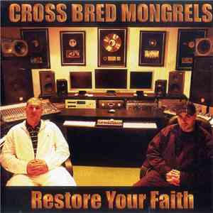 Cross Bred Mongrels - Restore Your Faith album flac
