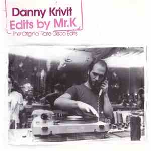 Danny Krivit - Edits By Mr. K (The Original Rare Disco Edits) album flac