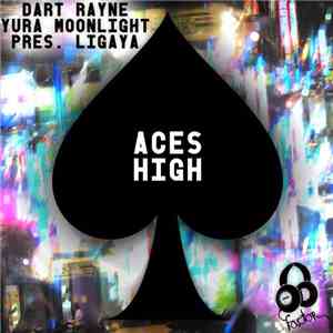 Dart Rayne & Yura Moonlight Pres. Ligaya - Aces High album flac