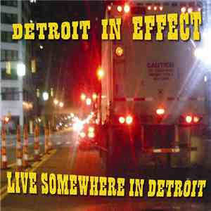 Detroit In Effect - Live Somewhere In Detroit album flac