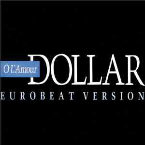 Dollar - O L'Amour (Eurobeat Version) album flac
