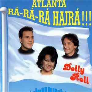 Dolly Roll - Atlanta Rá-Rá-Rá Hajrá!!! album flac
