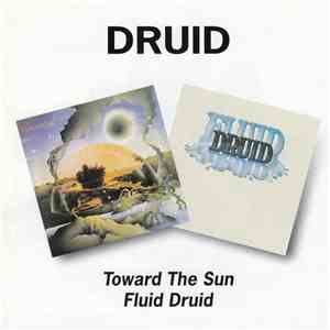 Druid  - Toward The Sun / Fluid Druid album flac