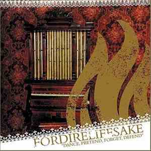 Fordirelifesake - Dance.Pretend.Forget.Defend album flac