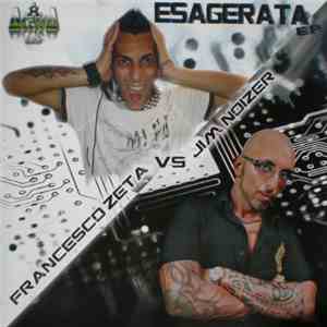 Francesco Zeta Vs Jim Noizer - Esagerata E.P. album flac