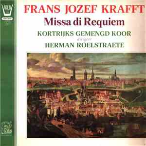 Frans Jozef Krafft, Herman Roelstraete, Kortrijks Gemengd Koor - Missa di requiem album flac