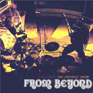 From Beyond  - Live From The Orange Show album flac