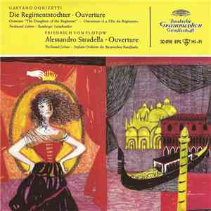 Gaetano Donizetti / Friedrich von Flotow - Die Regimentstochter • Ouvertüre / Alessandro Stratella • Ouvertüre album flac