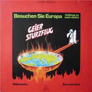 Geier Sturzflug - Besuchen Sie Europa (Solange Es Noch Steht) album flac
