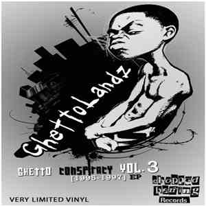 Ghettolandz - Ghetto Conspiracy Vol. 3 [1995-1997] EP album flac