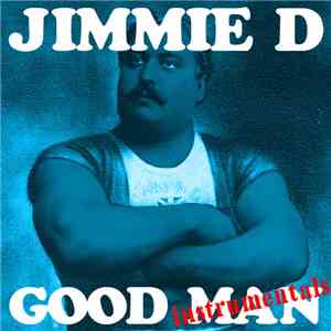 Jimmie D  - Good Man Instrumentals album flac