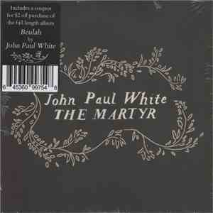 John Paul White - The Martyr album flac