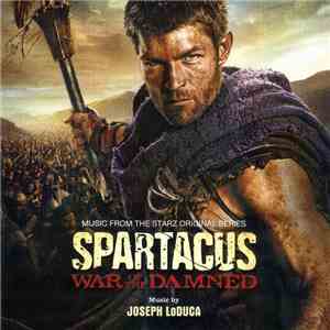 Joseph LoDuca - Spartacus: War Of The Damned (Music From The Starz Original Series) album flac
