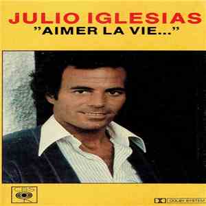 Julio Iglesias - Aimer La Vie... album flac
