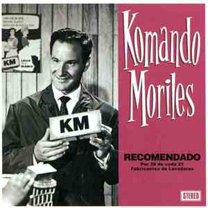 Komando Moriles - Recomendado Por 28 De Cada 27 Fabricantes De Lavadoras album flac