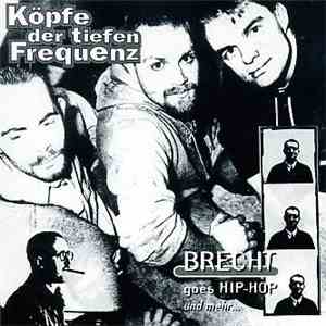 Köpfe Der Tiefen Frequenz - Brecht Goes Hip-Hop Und Mehr... album flac