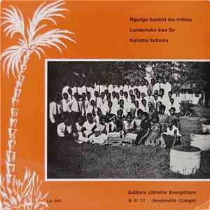 La Chorale De Bacongo, La Chorale De Moungali - Ngunga Tuyukiri Mu Mitima / Lundumuka Kwa Se / Kubama Kubama album flac