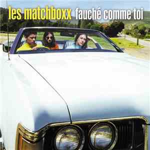 Les Matchboxx - Fauché comme toi album flac