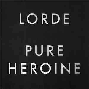 Lorde - Pure Heroine album flac
