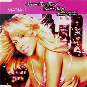Mariah Featuring Mystikal - Never Too Far / Don't Stop (Funkin' 4 Jamaica) album flac