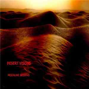 Mescaline Sessions - Desert Visions album flac