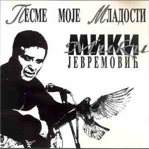 Мики Јевремовић - Песме Моје Младости album flac