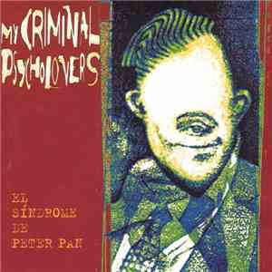 My Criminal Psycholovers - El Sindrome De Peter Pan album flac