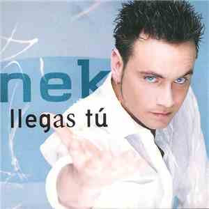 Nek - Llegas Tú album flac
