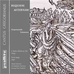 P. Martin Uhlenbrock OSB, Günter Berger, Schola Cantorum St. Godehard, Hannover, Peter Kaufhold - Requiem Aeternam - Gregorianische Totenmesse album flac