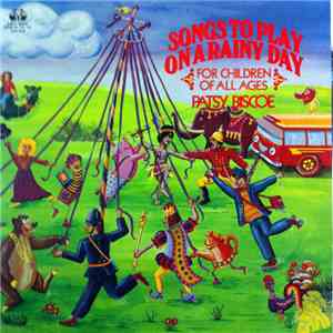 Patsy Biscoe - Songs To Play On A Rainy Day (For Children Of All Ages) album flac