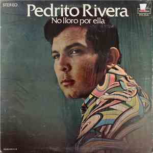 Pedrito Rivera - No Lloro Por Ella album flac