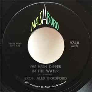 Prof. Alex Bradford - I've Been Dipped In The Water / I'm So Grateful album flac